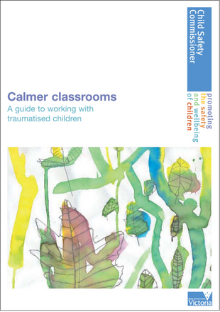 Calmer classrooms: a guide to working with traumatised children
